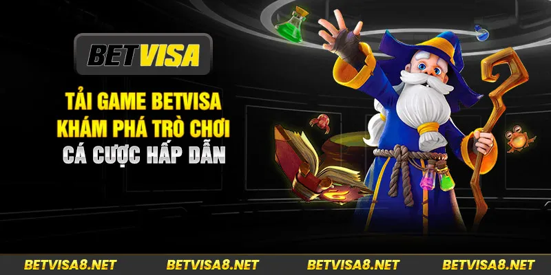 Tải game Betvisa - Trải nghiệm chơi game đẳng cấp hàng đầu