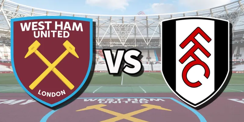 Phân tích tình hình trận West Ham vs Fulham ngày 15/1